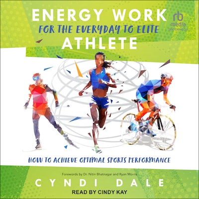 Energy Work for the Everyday to Elite Athlete – omslag til lydbogen af Cyndi Dale