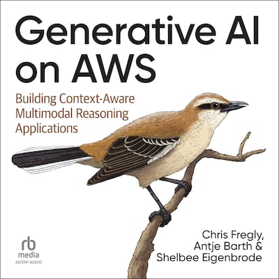 Generative AI on AWS – omslag til lydbogen af Chris Fregly, Antje Barth, Shelbee Eigenbrode