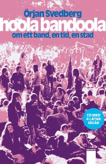 Hoola bandoola band : om ett band, en tid, en stad – omslag till ljudboken av Örjan Svedberg