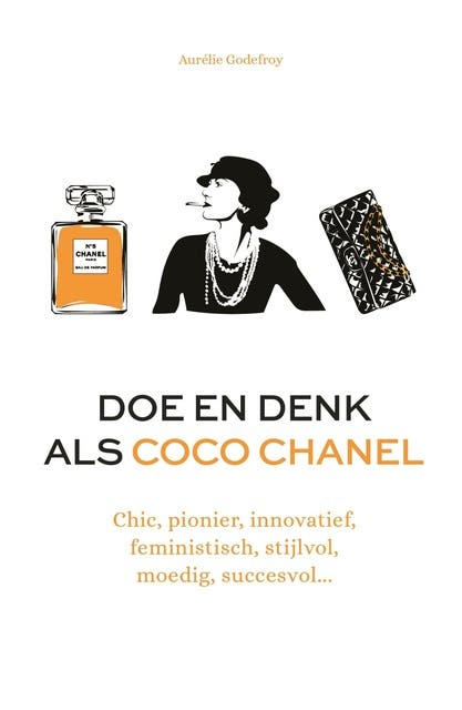 Doe en denk als Coco Chanel: Chic, pionier, innovatief, feministisch, stijlvol, moedig, succesvol – omslag van het luisterboek van Aurélie Godefroy