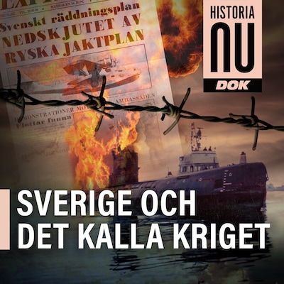 Historia Nu Dok: Sverige och kalla kriget – omslag till ljudboken av Historia Nu Dok