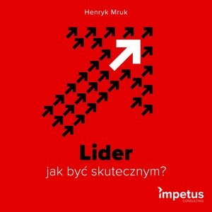 Lider - jak być skutecznym – okładka audiobooka, autor Henryk Mruk