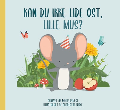 Kan du ikke lide ost, Lille Mus? – omslag til lydbogen af Maria Præst