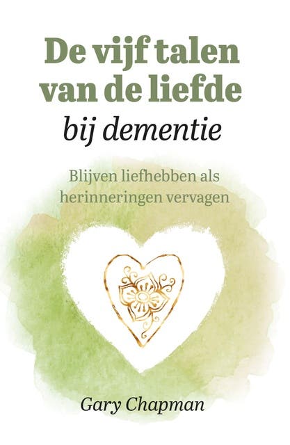 De vijf talen van de liefde bij dementie: Blijven liefhebben als herinneringen vervagen – omslag van het luisterboek van Gary Chapman