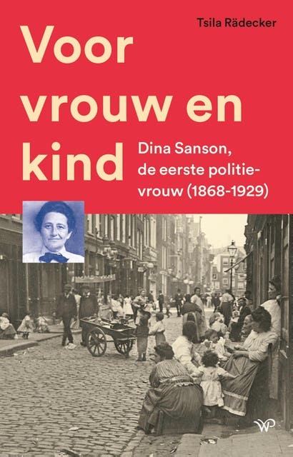 Voor vrouw en kind: Dina Sanson, de eerste politievrouw (1868-1929) – omslag van het luisterboek van Tsila Rädecker