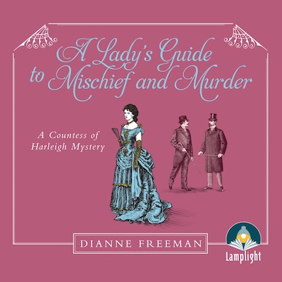 A Lady's Guide to Mischief and Murder – omslag til lydbogen af Dianne Freeman