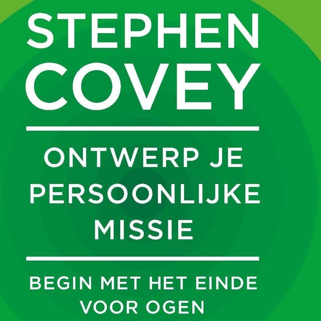Ontwerp je persoonlijke missie: Begin met het einde voor ogen