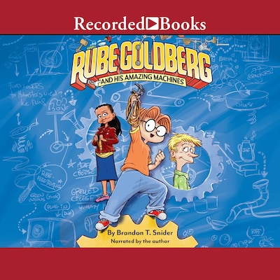 Rube Goldberg and His Amazing Machines – omslag til lydbogen af Brandon T. Snider, Jennifer George