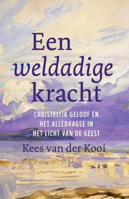 Een weldadige kracht: Christelijk geloof en het alledaagse in het licht van de Geest – omslag van het luisterboek van Kees van der Kooi