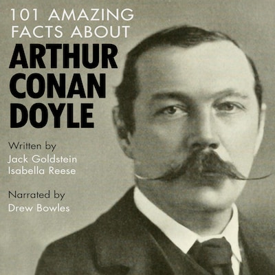 101 Amazing Facts about Arthur Conan Doyle – omslag til lydbogen af Jack Goldstein, Isabella Reese