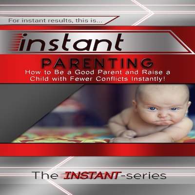Instant Parenting