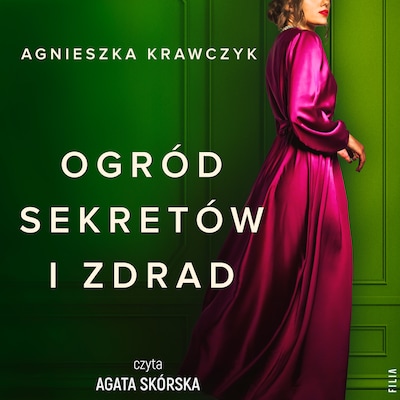 Ogród sekretów i zdrad – okładka audiobooka, autor Agnieszka Krawczyk