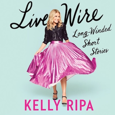Live Wire – omslag van het luisterboek van Kelly Ripa