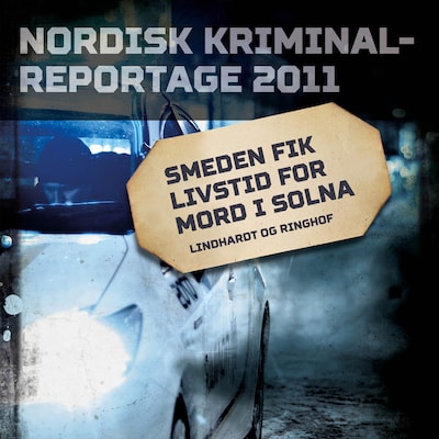 Smeden fik livstid for mord i Solna – omslag til lydbogen af diverse