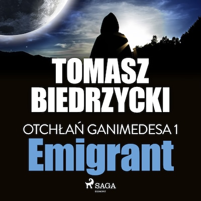 Otchłań Ganimedesa 1: Emigrant – okładka audiobooka, autor Tomasz Biedrzycki