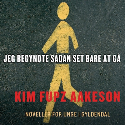 Jeg begyndte sådan set bare at gå – omslag til lydbogen af Kim Fupz Aakeson