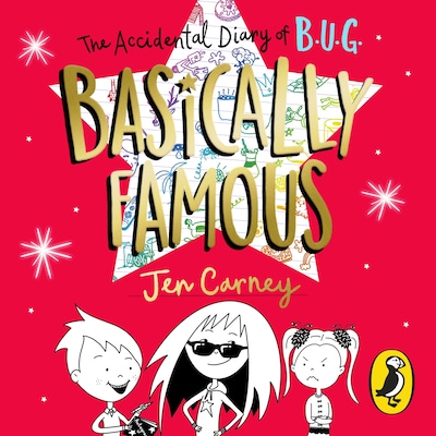 The Accidental Diary of B.U.G.: Basically Famous – omslag til lydbogen af Jen Carney