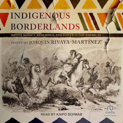 Indigenous Borderlands – omslag til lydbogen af Joaquín Rivaya-Martínez