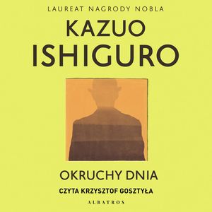 Okruchy dnia – okładka audiobooka, autor Kazuo Ishiguro