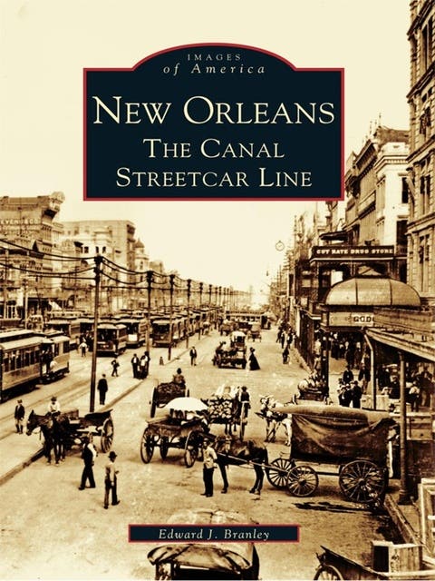 New Orleans: The Canal Streetcar Line – omslag til lydbogen af Edward J Branley