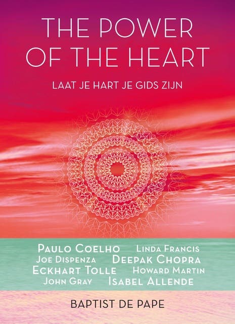 The power of the heart: laat je hart je gids zijn – omslag van het luisterboek van Arnoud Fioole,Baptist de Pape