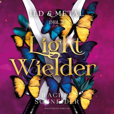 Light Wielder - Ild og Metal del 2 – omslag til lydbogen af Rachel Schneider
