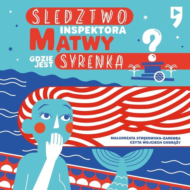 Śledztwo inspektora Mątwy. Gdzie jest syrenka?