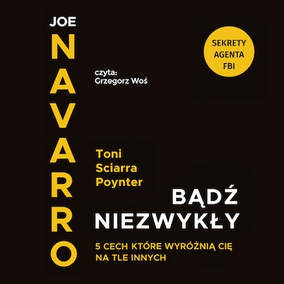 Bądź niezwykły. 5 cech, które wyróżnią cię na tle innych – okładka audiobooka, autor Joe Navarro