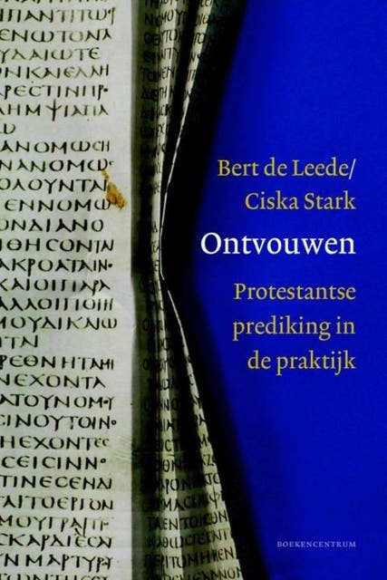 Ontvouwen: Protestantse prediking in de praktijk – omslag van het luisterboek van Bert de Leede,Ciska Stark