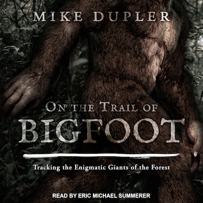 On the Trail of Bigfoot – omslag til lydbogen af Mike Dupler