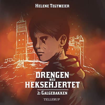 Drengen med heksehjertet #2: Galgebakken – omslag til lydbogen af Helene Tegtmeier