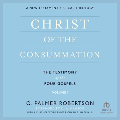 Christ of the Consummation – omslag til lydbogen af O. Palmer Robertson