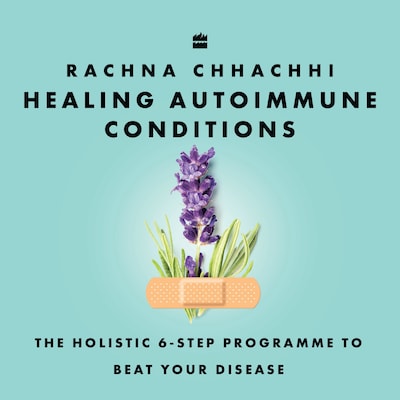 Healing Autoimmune Conditions – omslag til lydbogen af Rachna Chhachhi