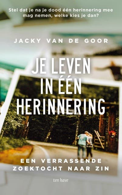 Je leven in één herinnering: Een verrassende zoektocht naar zin – omslag van het luisterboek van Jacky van de Goor