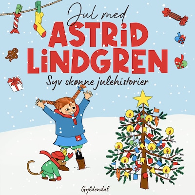 Jul med Astrid Lindgren. Syv skønne julehistorier – omslag til lydbogen af Astrid Lindgren