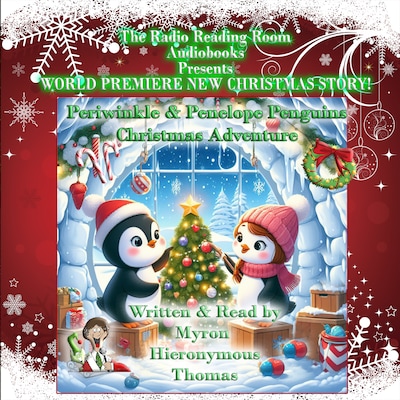 Periwinkle & Penelope Penguins Christmas Adventure – omslag til lydbogen af Myron Hieronymous Thomas