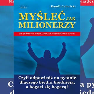 Myśleć Jak Milionerzy – okładka audiobooka, autor Kamil Cebulski