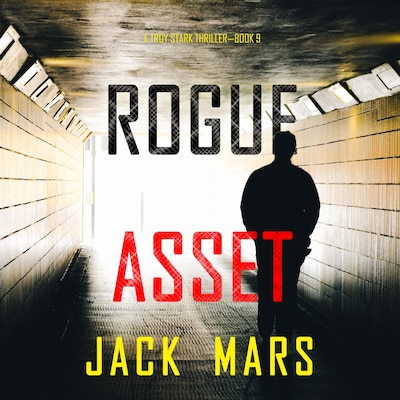 Rogue Asset (A Troy Stark Thriller—Book #9) – omslag til lydbogen af Jack Mars