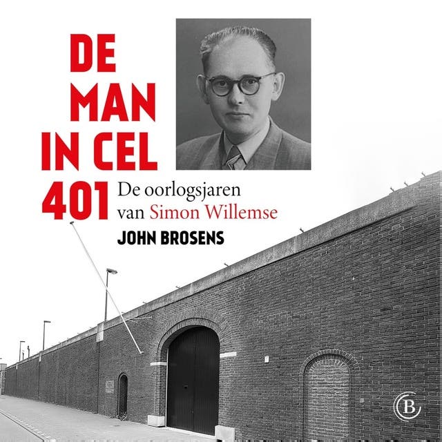 De man in cel 401: De oorlogsjaren van Simon Willemse