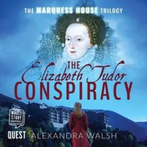 The Elizabeth Tudor Conspiracy – okładka audiobooka, autor Alexandra Walsh