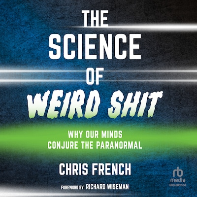 The Science of Weird Shit – omslag til lydbogen af Chris French