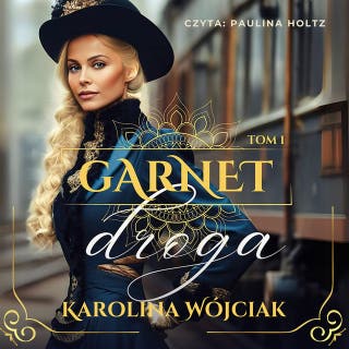 Garnet. Tom 1: Droga – okładka audiobooka, autor Karolina Wojciak