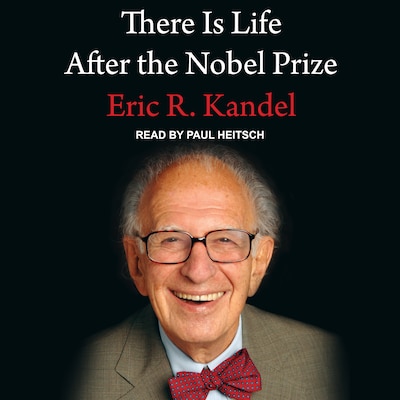 There Is Life After the Nobel Prize – omslag til lydbogen af Eric R. Kandel