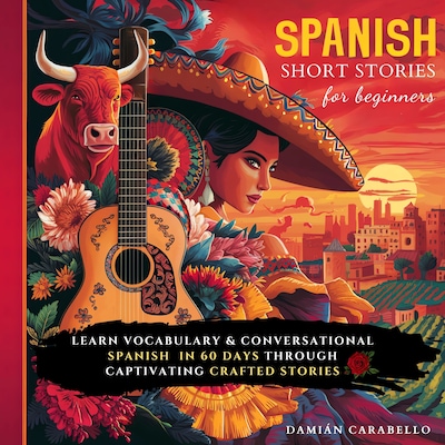 Spanish Short Stories For Beginners – okładka audiobooka, autor Damián Carabello