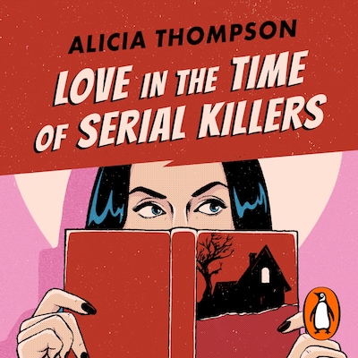Love in the Time of Serial Killers – omslag til lydbogen af Alicia Thompson