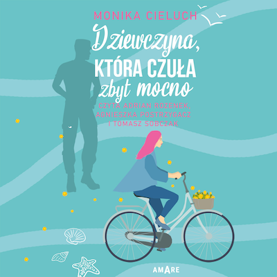 Dziewczyna, która czuła zbyt mocno – okładka audiobooka, autor Monika Cieluch