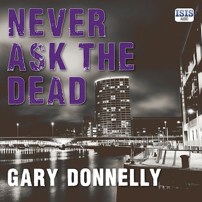 Never Ask the Dead – omslag til lydbogen af Gary Donnelly