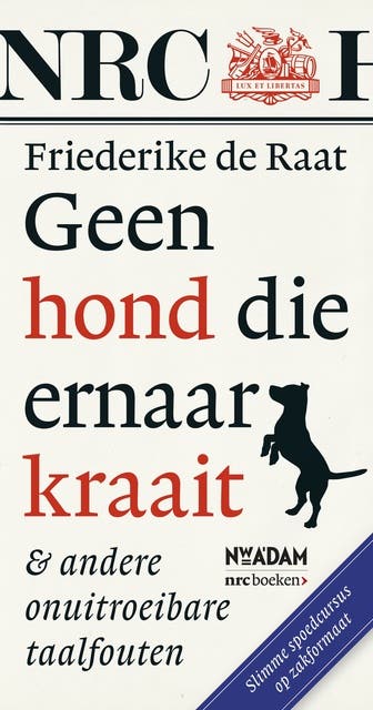 Geen hond die ernaar kraait: en andere onuitroeibare taalfouten