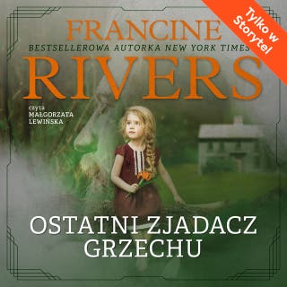 Ostatni zjadacz grzechu – okładka audiobooka, autor Francine Rivers