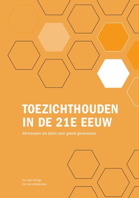 Toezichthouden in de 21e eeuw: Vertrouwen als basis voor goede governance
